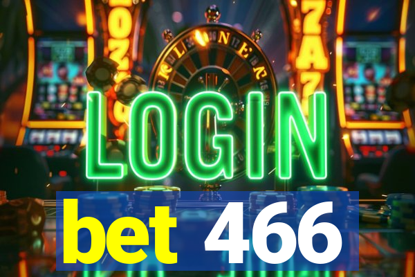 bet 466